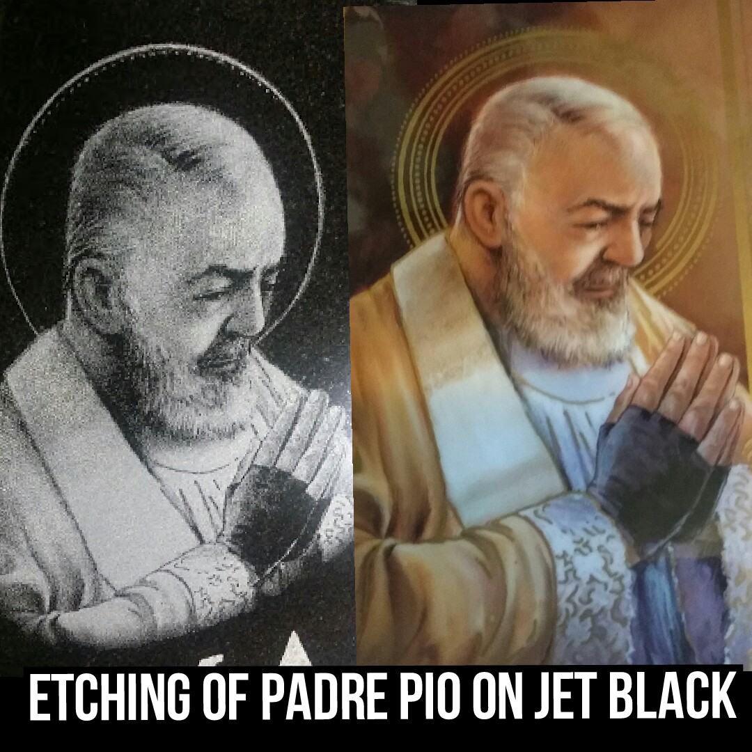 ETCHING PADRE PIO ON JET BLACK